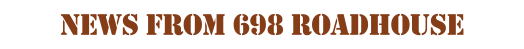 news from 698 roadhouse