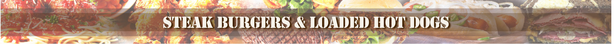 steak burgers & loaded hot dogs