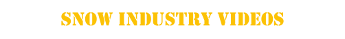 SNOW INDUSTRY VIDEOS